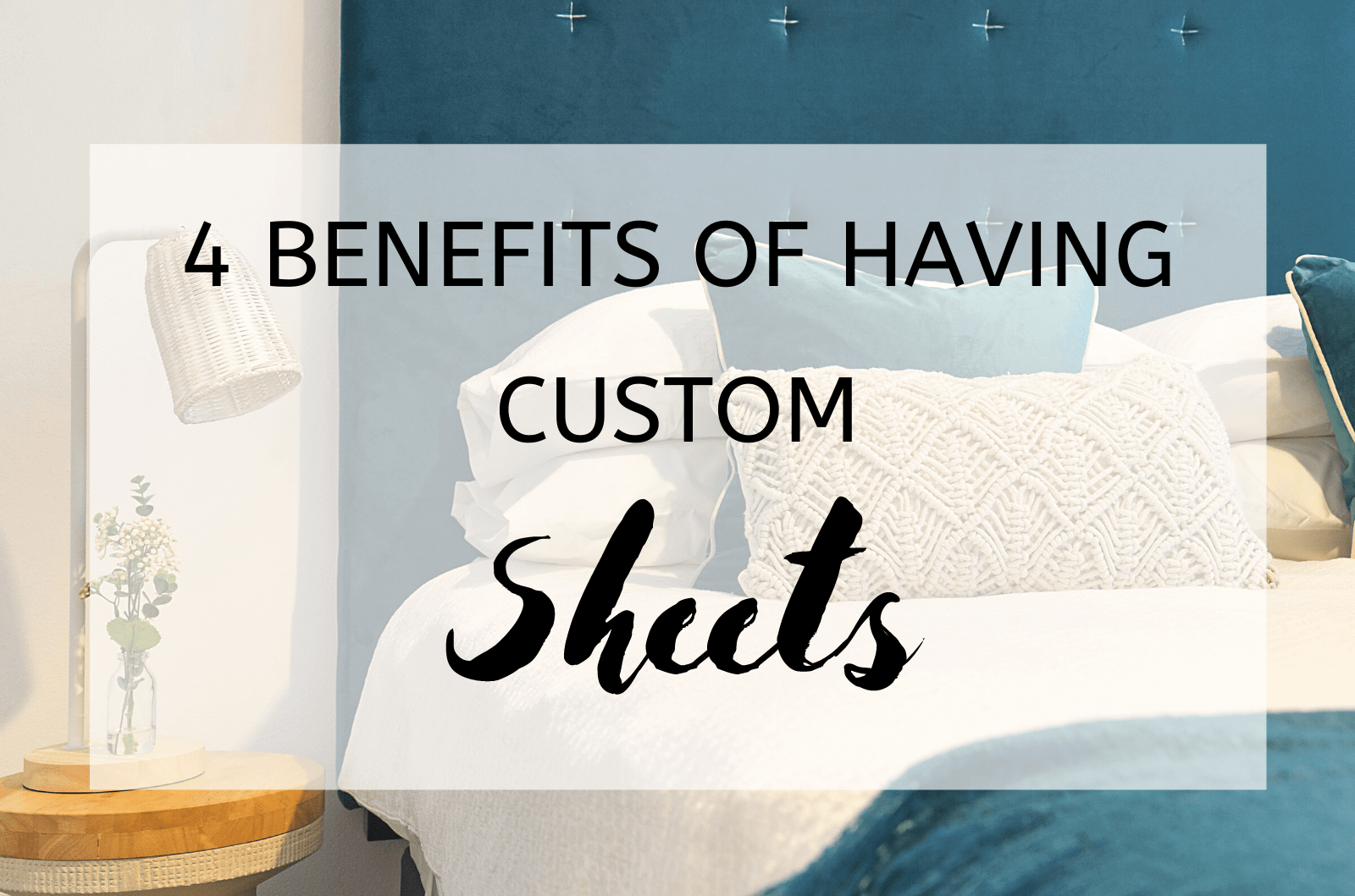 4 Benefits of Having Custom Sheets