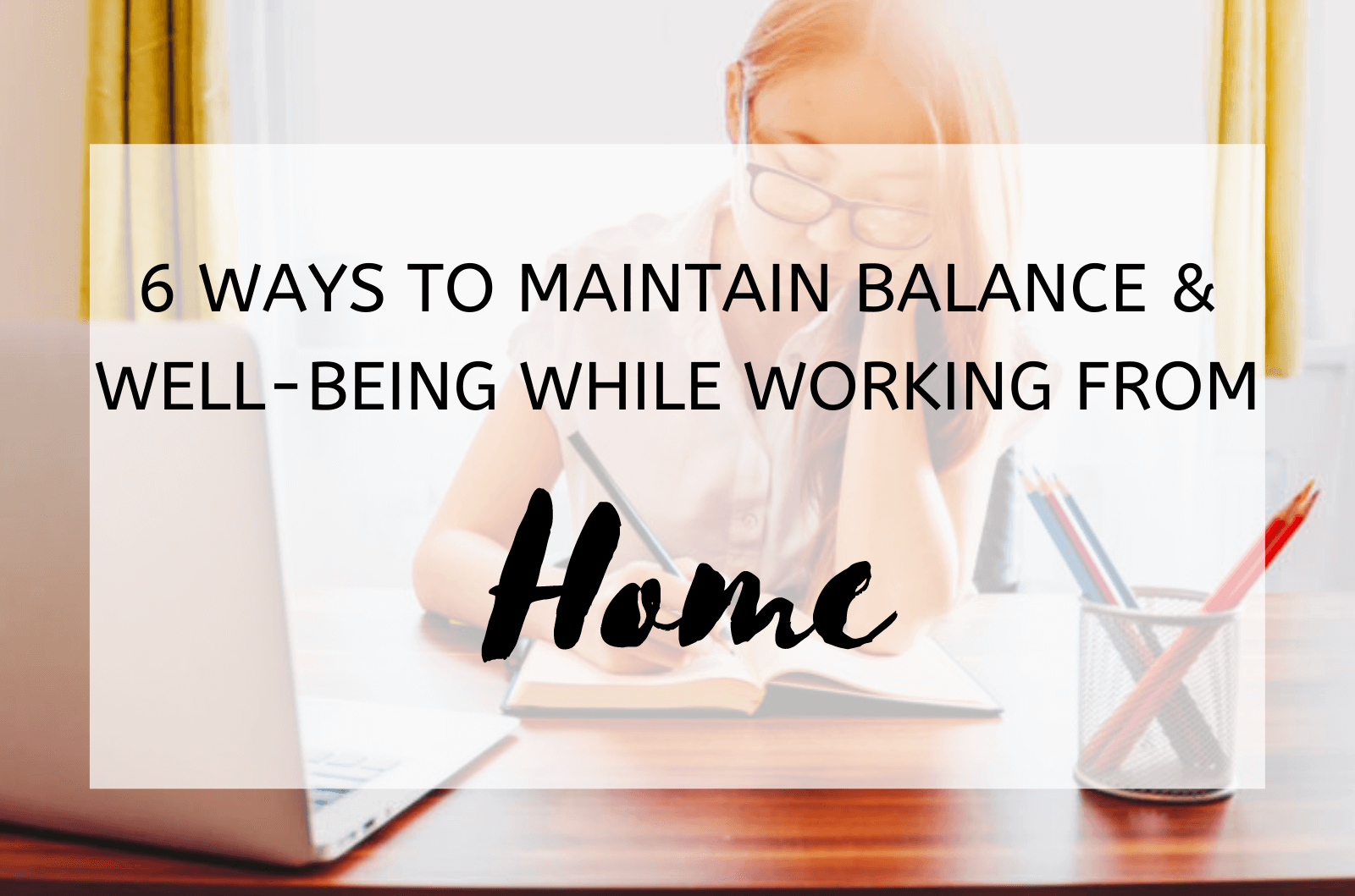 How To Maintain Balance And Wellbeing While Working From Home