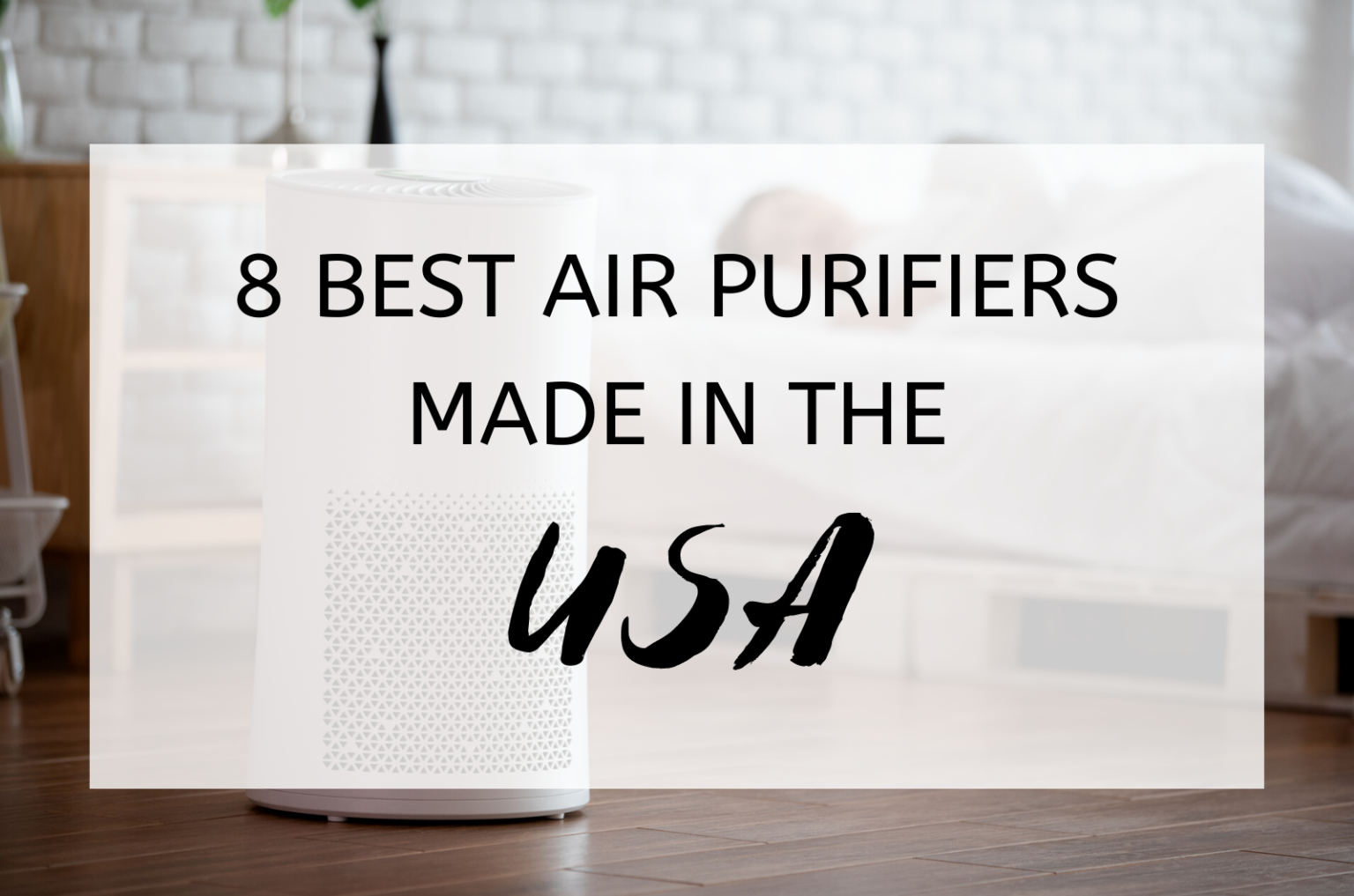 8 Best Air Purifiers Made In The USA 2024