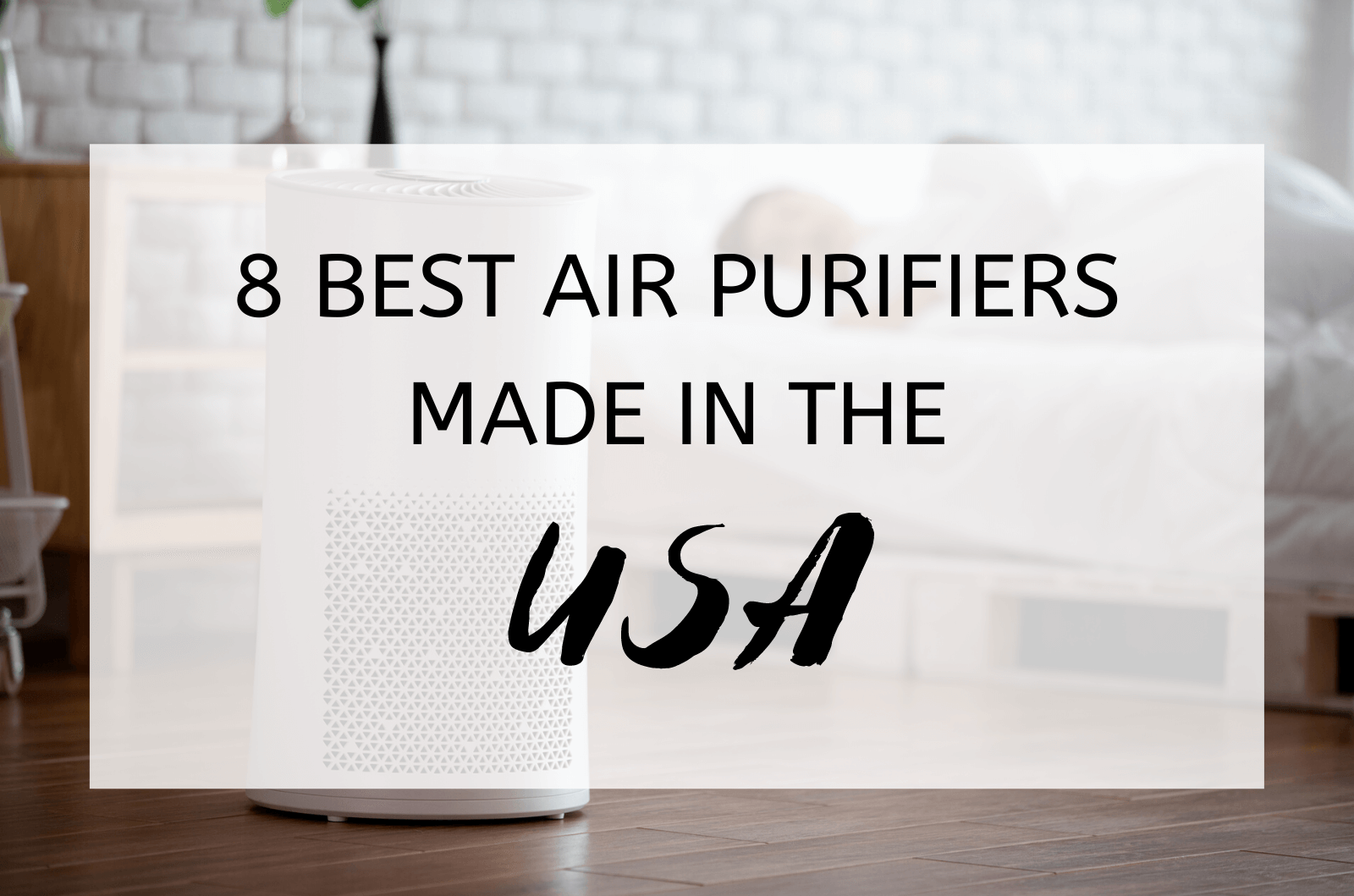 8 Best Air Purifiers Made in the USA