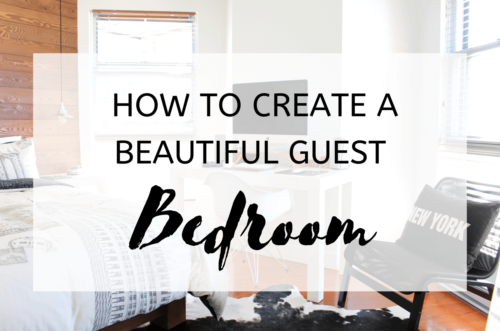 How to Create a Beautiful Guest Bedroom