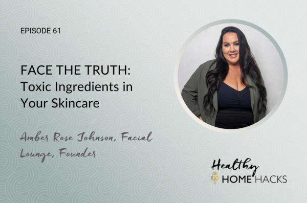 FACE THE TRUTH: Toxic Ingredients in Your Skincare