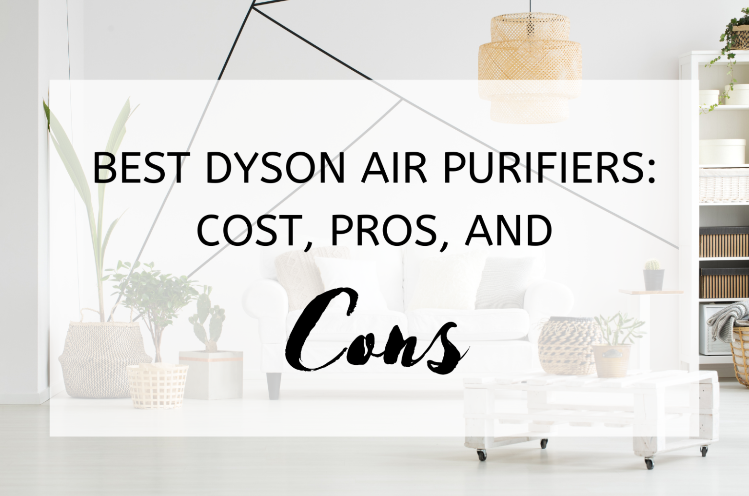 The Best Dyson Air Purifiers Cost, Pros And Cons 2023