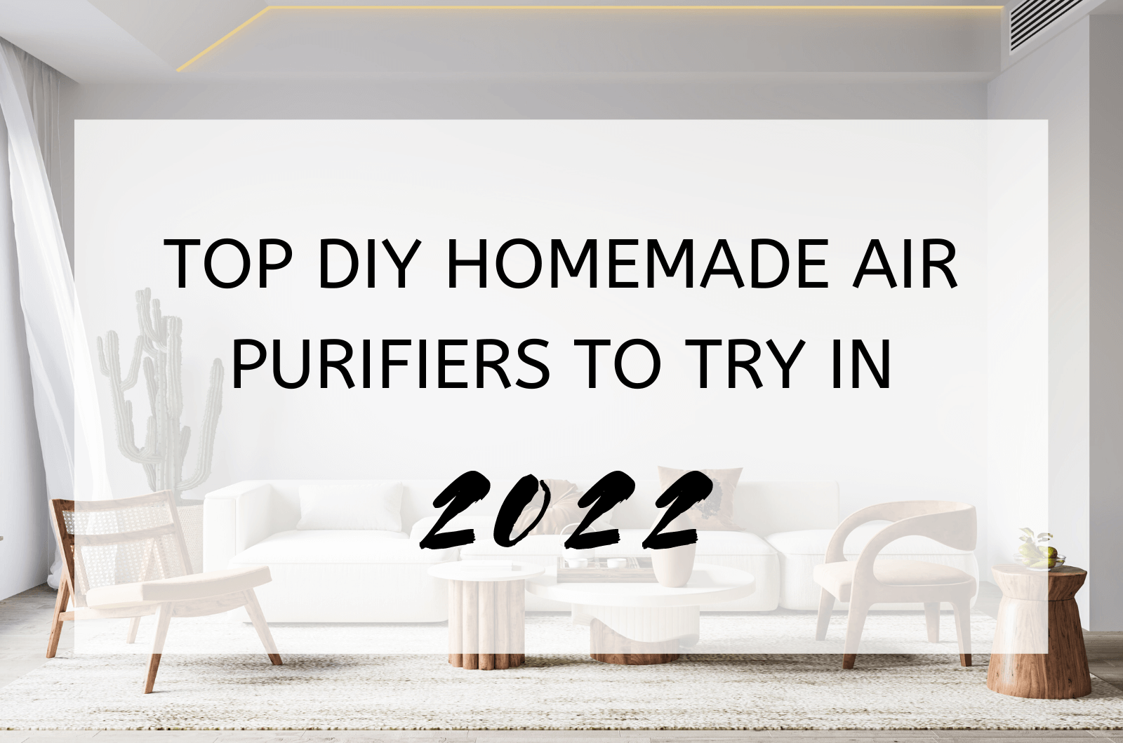 Top DIY Homemade Air Purifiers to Try In 2022