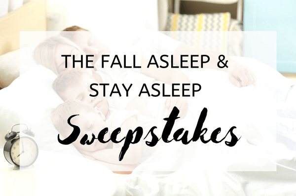 The FALL Asleep & STAY Asleep Sweepstakes