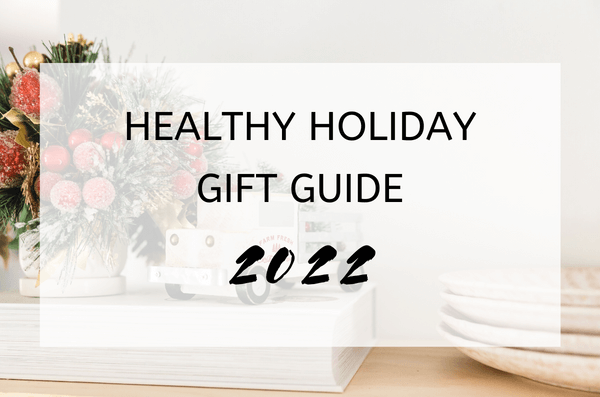 Healthy Holiday Gift Guide 2022