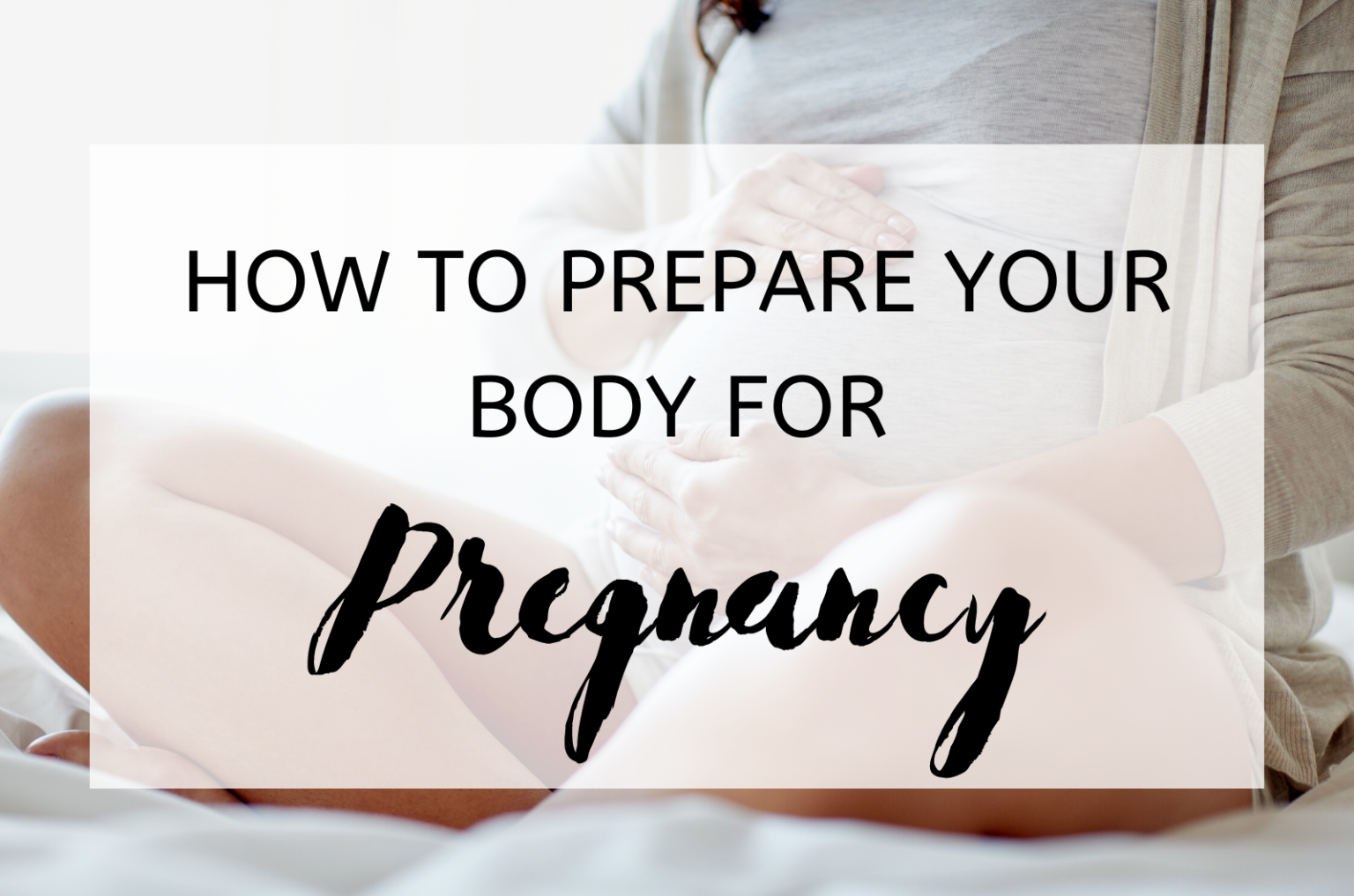 how-to-prepare-your-body-for-pregnancy-2024