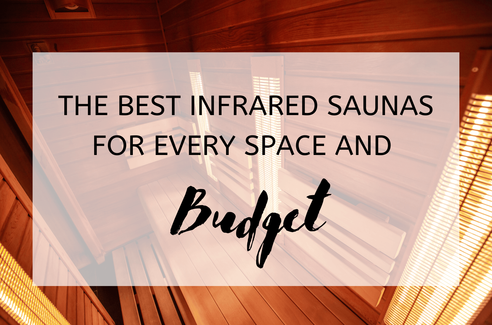 The Best Infrared Saunas For Every Space And Budget