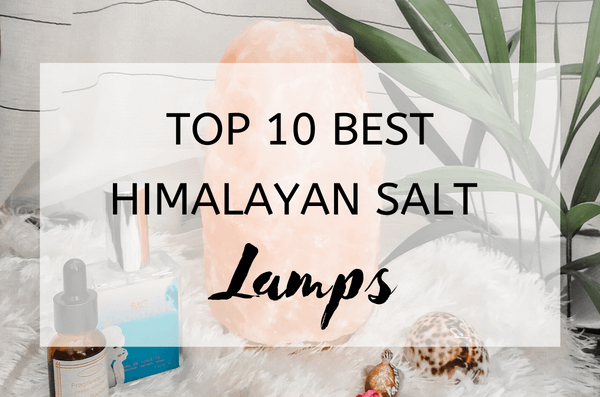 Top 10 Best Himalayan Salt Lamps (1)