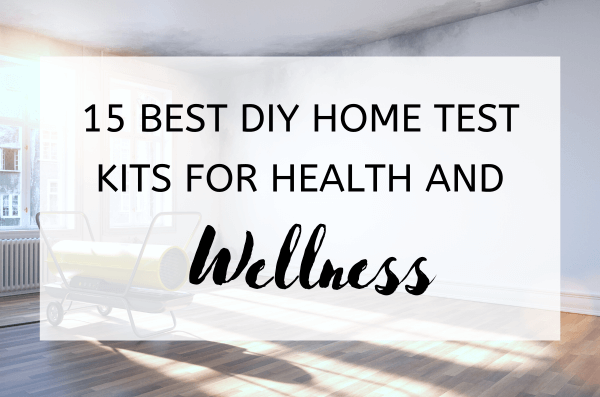 15 Best DIY Home Test Kits for Health and Wellness