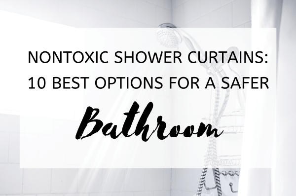 Nontoxic Shower Curtains: 10 Best Options for a Safer Bathroom
