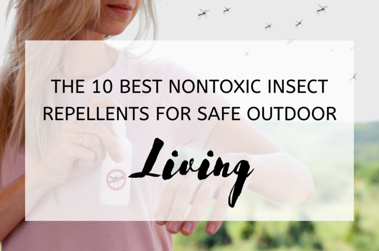 The 10 Best Nontoxic Insect Repellents For Safe Outdoor Living 2023