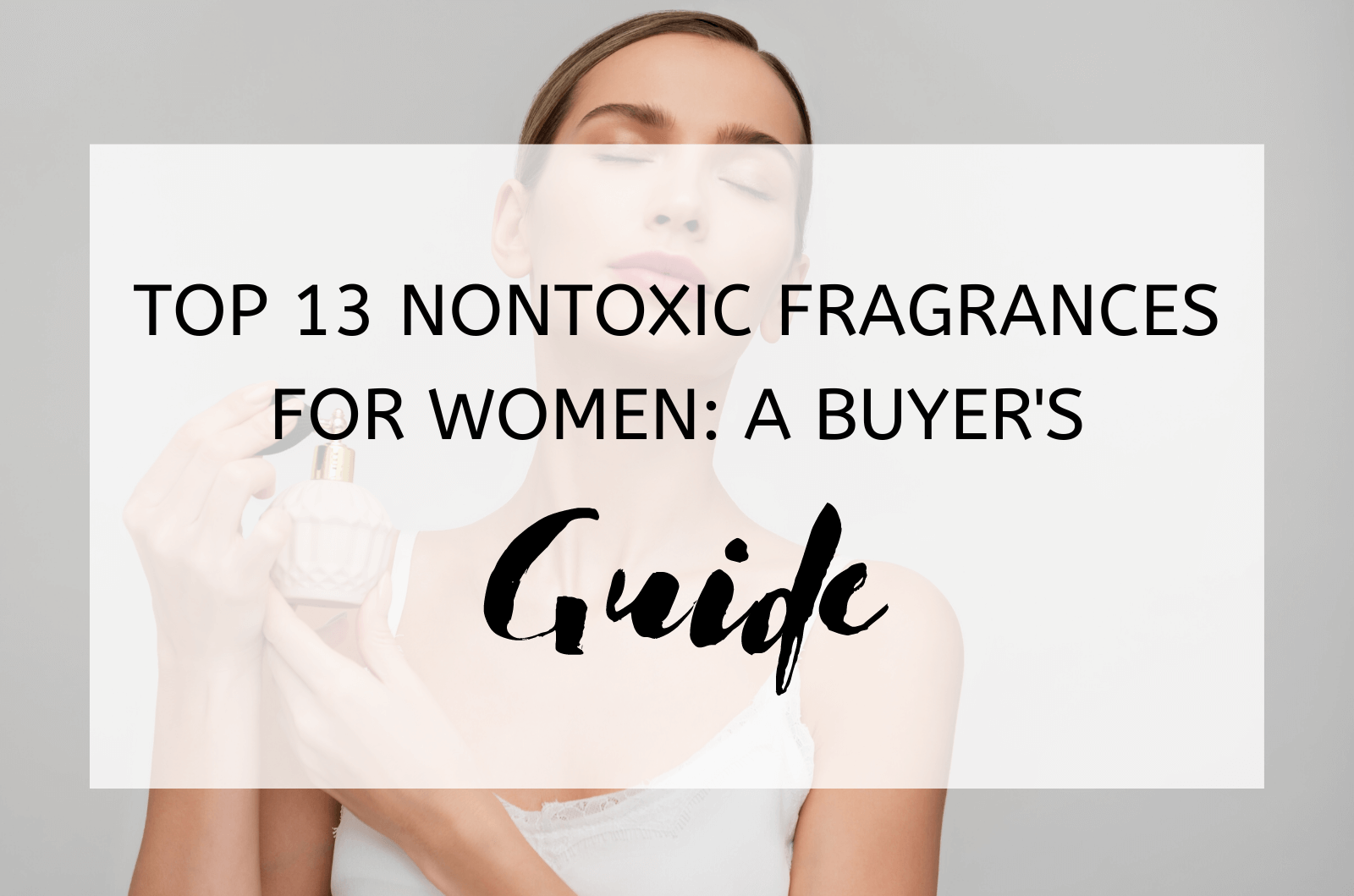 Top 13 Nontoxic Fragrances For Women A Buyer'S Guide (1)
