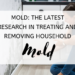 MOLD: The Latest Research in Treating and Removing Household Mold