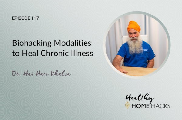 Biohacking Modalities to Heal Chronic Illness