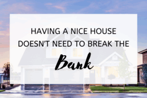 Having A Nice House Doesn't Need to Break the Bank (2)