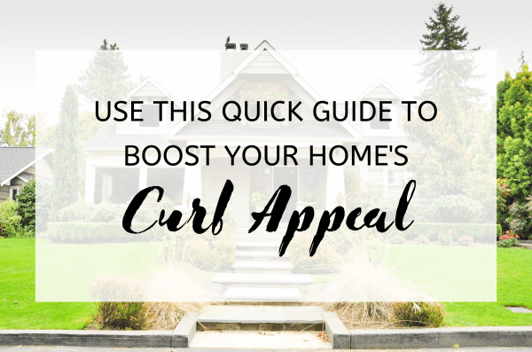 Use This Quick Guide to Boost Your Home's Curb Appeal (1)