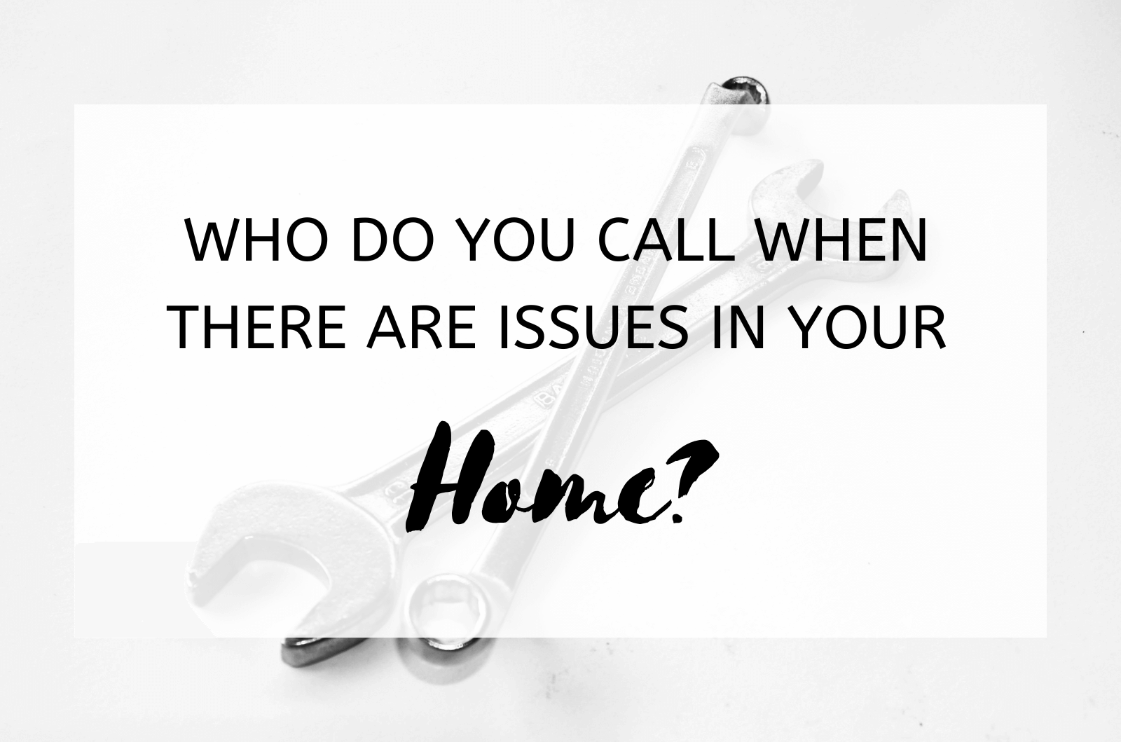 Who Do You Call When There Are Issues In Your 